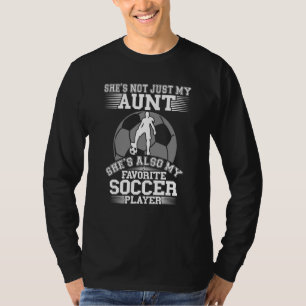 My Aunt Is My Favourite Soccer Player Sport Niec T-Shirt