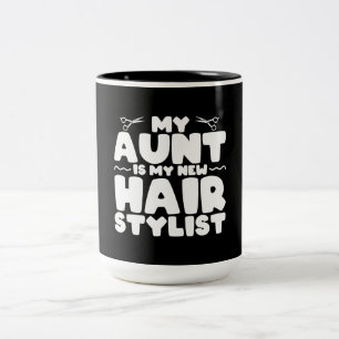 My Aunt Is My New Hair Stylist Gift For Aunt Two-Tone Coffee Mug