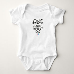 My Aunt is Way Cooler Than My Dad,Aunt Gift baby s Bodysuit