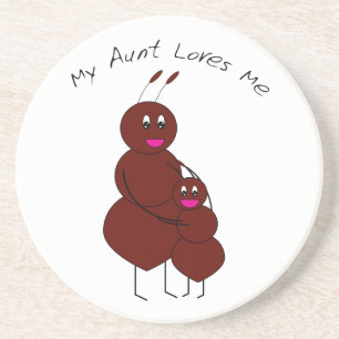 My Aunt Loves Me Ant Coaster