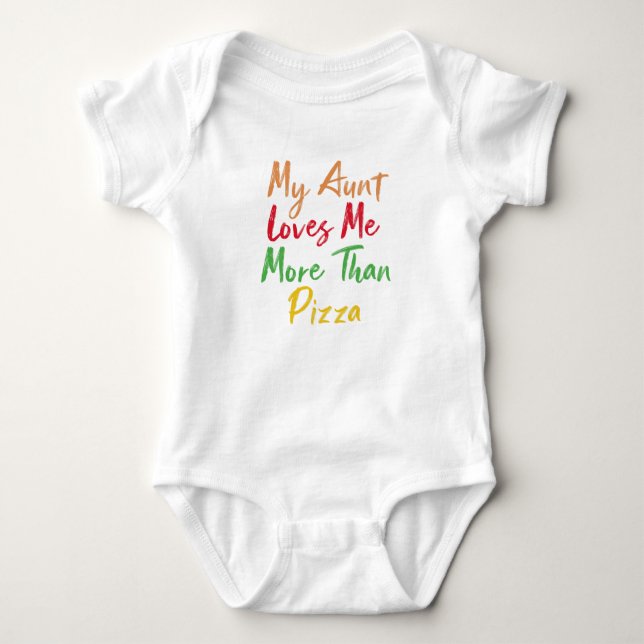 my aunt loves me more than pizza Baby Gift Bodysuit (Front)