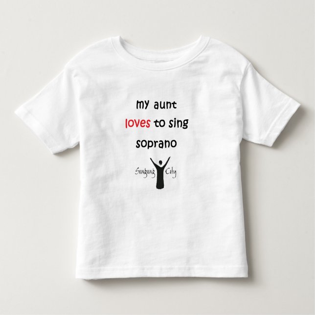 my aunt loves to sing soprano toddler T-Shirt (Front)