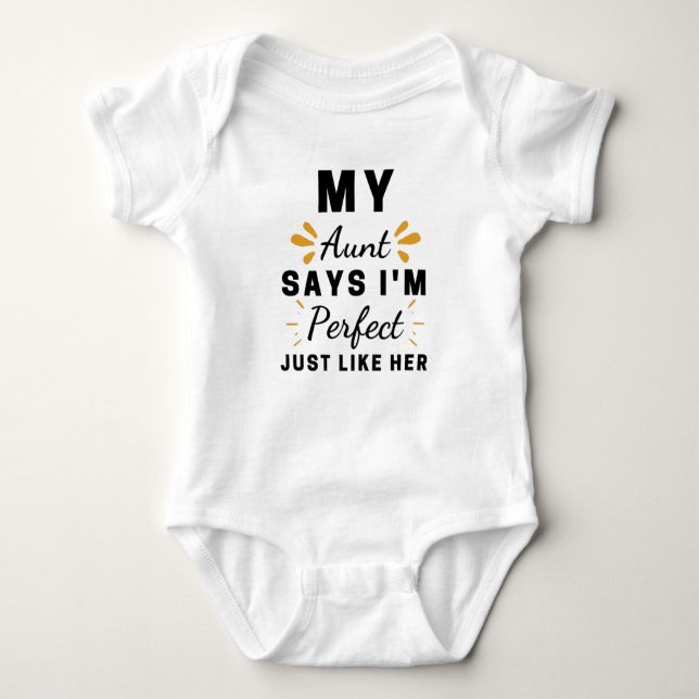 My Aunt Says I'm Perfect Just Like Her Baby Bodysuit (Front)