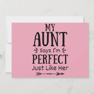 My Aunt Says I'm Perfect Just Like Her Invitation