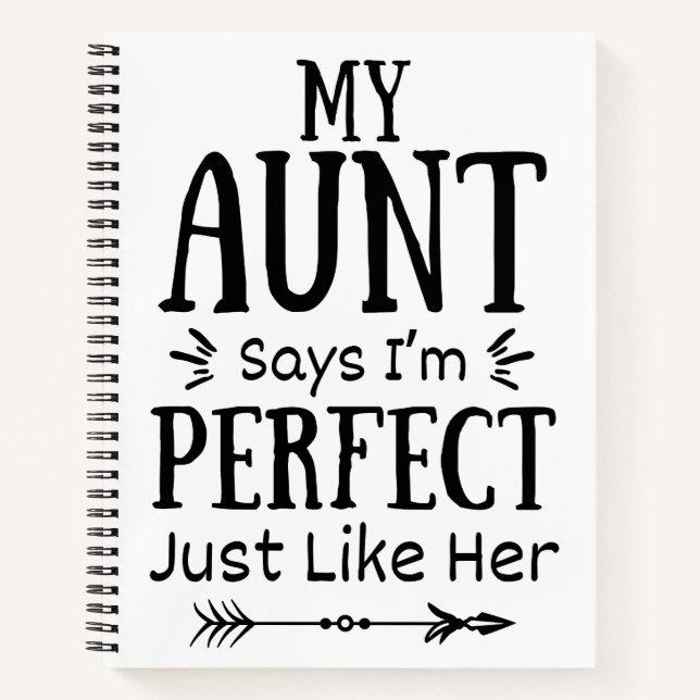 My Aunt Says I'm Perfect Just Like Her Notebook (Front)