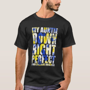 My Auntie Down Right Perfect Down Syndrome T21 T-Shirt