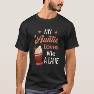 My Auntie Loves Me A Latte Aunt Food Pun Baby T-Shirt