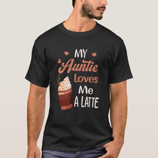 My Auntie Loves Me A Latte Aunt  Food Pun Baby T-Shirt (Front)