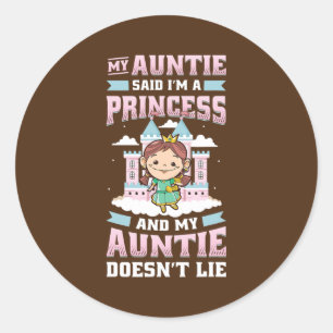 My Auntie Said I'm A Princess Aunt And Niece Classic Round Sticker