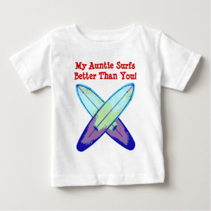 My Auntie Surfs Better Than You! Baby T-Shirt