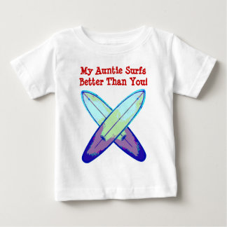 My Auntie Surfs Better Than You! Baby T-Shirt