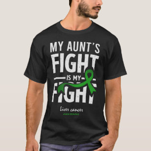My Aunt's Fight Is My Fight Liver Cancer T-Shirt