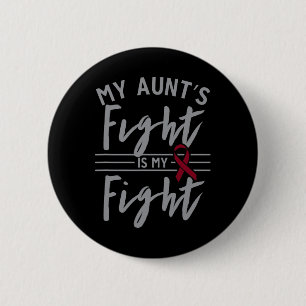 My Aunt's Fight is My Fight Sickle Cell Anaemia Aw 6 Cm Round Badge