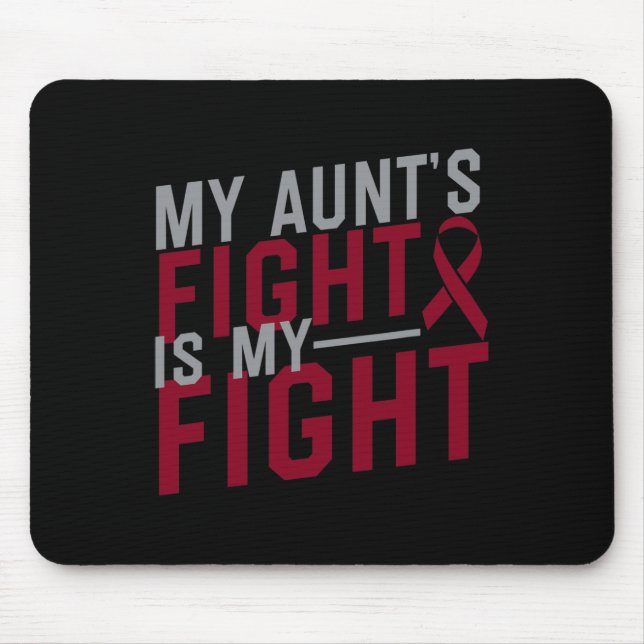 My Aunt's Fight is My Fight Sickle Cell Anaemia Aw Mouse Pad (Front)