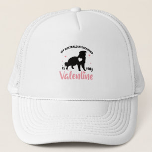 My Australian Shepherd Is My Valentine Cute Dog Trucker Hat