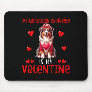 My Australian Shepherd Is My Valentine Hearts Cost Mouse Pad