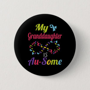 My Autistic Granddaughter Is Awesome Autism Awaren 6 Cm Round Badge