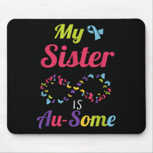 My Autistic Sister Is Awesome Autism Awareness Mouse Pad