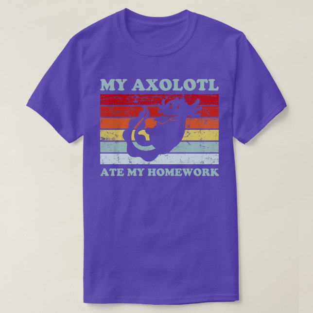 My Axolotl Ate My Homework Cute Axolotl Owner T-Shirt (Design Front)