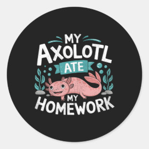 My Axolotl Ate My Homework Funny Boys Girls Studen Classic Round Sticker