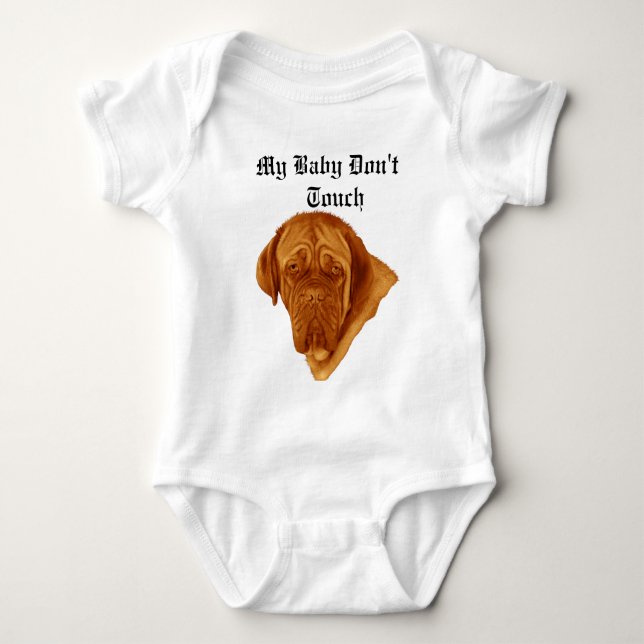 My Baby Dont Touch Said The Dogue De Bordeaux, Bodysuit (Front)