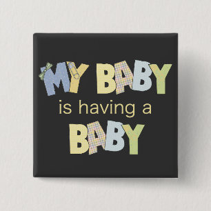 My Baby is Having A Baby 15 Cm Square Badge