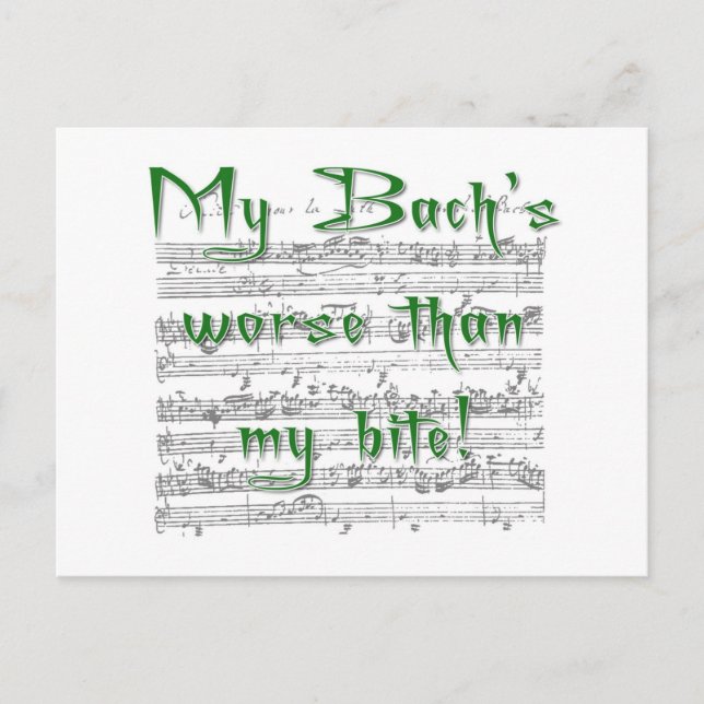 My Bach's worse than my bite! Postcard (Front)