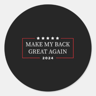 My Back Great Again 2024 - Funny Trump Injury Reco Classic Round Sticker