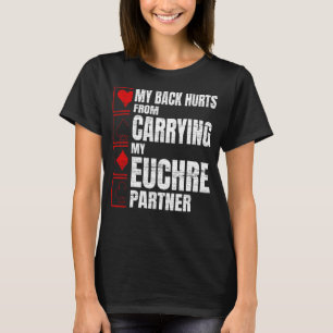My Back Hurts  Euchre Card Game T-Shirt
