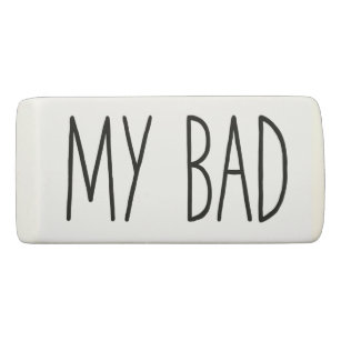 My Bad   Funny Mistakes Eraser