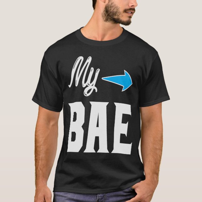 My Bae Valentines day T-Shirt (Front)