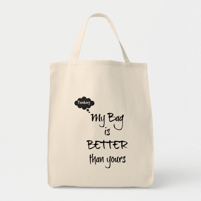 My bag is better than yours - thinking (Front)