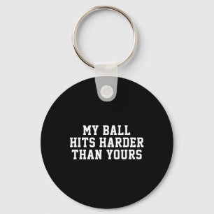 My Ball Hits Harder Than Yours - Funny Men's Bowli Key Ring