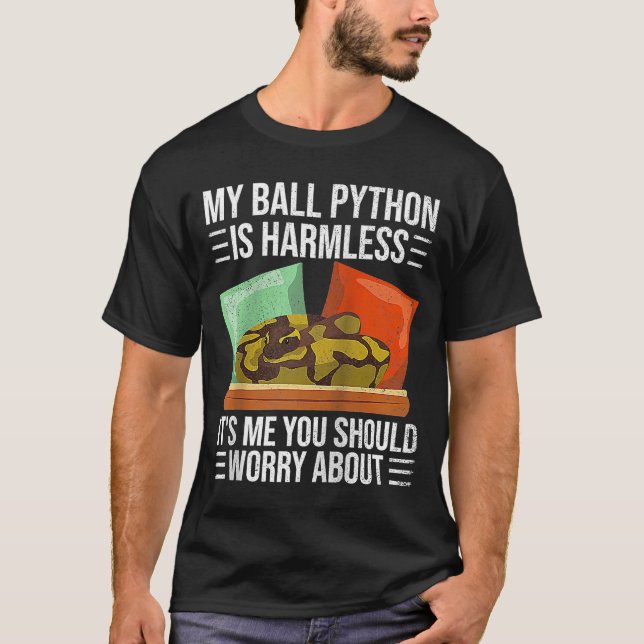 My Ball Python Is Harmless Ball Python Pet Snake   T-Shirt (Front)