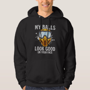My Balls Look Good On Your Face Paintball Game For Hoodie