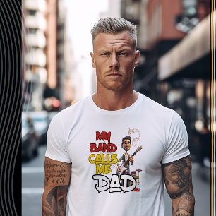 My Band Calls Me Dad - Father's Day T-Shirt