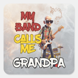 My Band Calls Me Grandpa - Father's Day Design Square Sticker