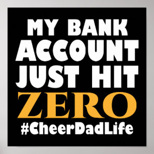 My Bank Account Just Hit Zero Cheer Dad Life Poster