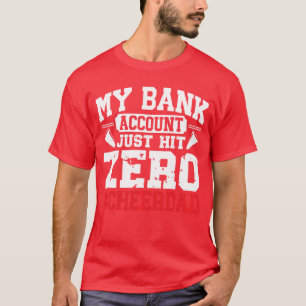 My Bank Account Just Hit Zero Cheerleading Cheer D T-Shirt
