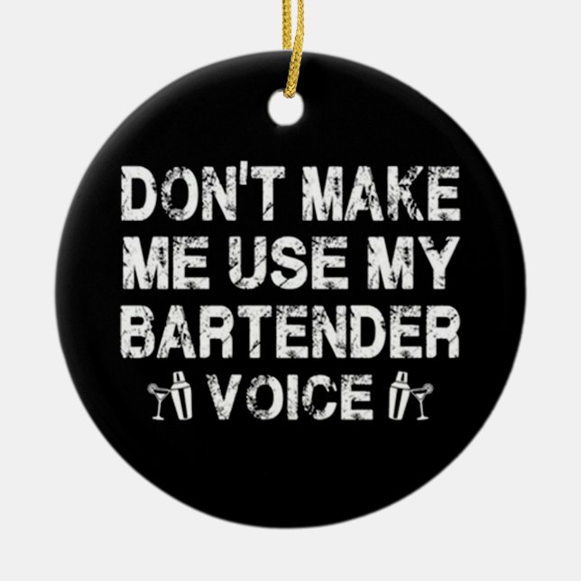 MY BARTENDER VOICE CERAMIC ORNAMENT (Front)