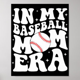 My Baseball Mum Era Baseball Mama Game Day Mothers Poster