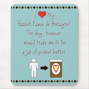 My Basset Fauve de Bretagne Loves Peanut Butter Mouse Pad