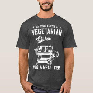 My BBQ Turns A Vegetarian Into A Meat Lover Meat T-Shirt