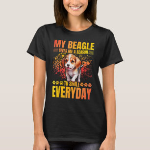 My Beagle gives me a reason to smile everyday say T-Shirt