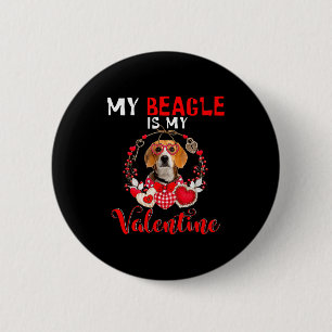 My Beagle Is My Valentine Funny Dog Lover 6 Cm Round Badge