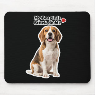 My Beagle Is Stuck On Me Cute Dog Lover Mouse Pad