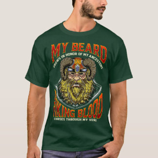 My Beard Grows In Honour Of My Ancestors Viking Bl T-Shirt