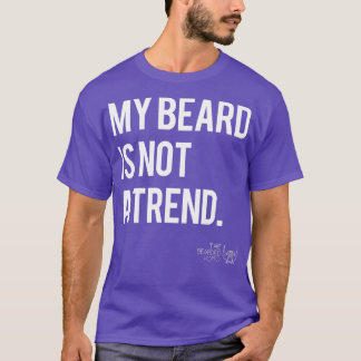 MY BEARD IS NOT A TREND Classic TShirt