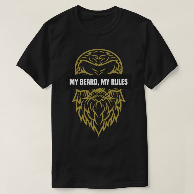 My Beard My Rules 1 1 T-Shirt (Design Front)