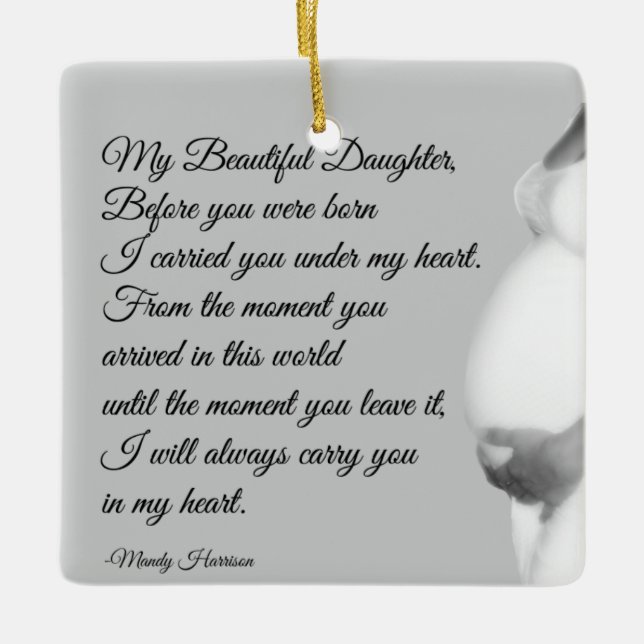 My Beautiful Daughter Motherhood Quote Christmas Ceramic Ornament (Front)